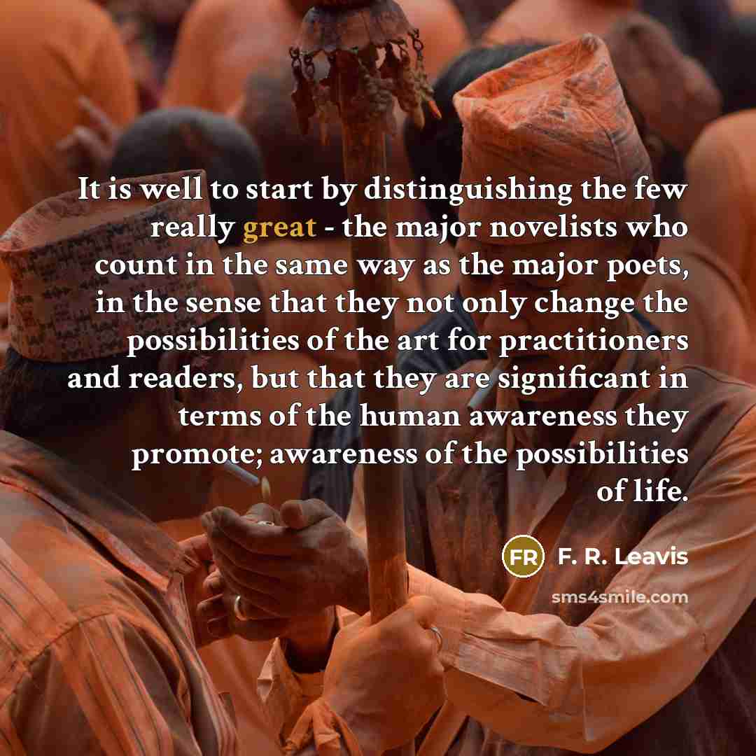“It is well to start by distinguishing the few really…” quote by F. R. Leavis