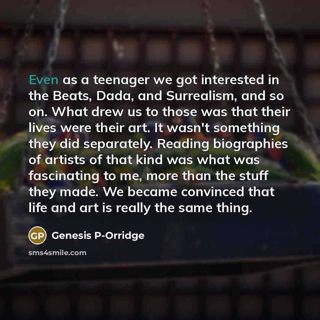 “Even as a teenager we got interested in the Beats,…” quote by Genesis P-Orridge
