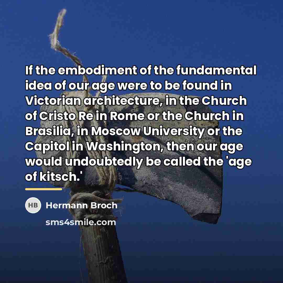 “If the embodiment of the fundamental idea of our age…” quote by Hermann Broch