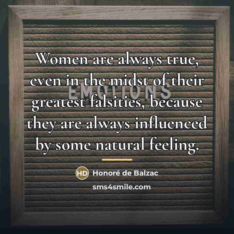 “Women are always true, even in the midst of their…” quote by Honore de Balzac