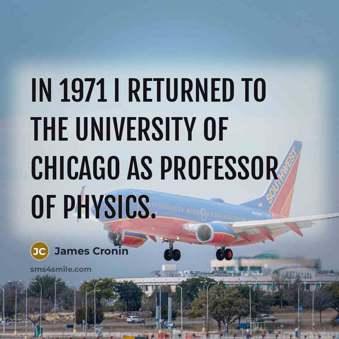 “In 1971 I returned to the University of Chicago as…” quote by James Cronin
