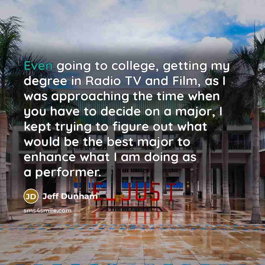 “Even going to college, getting my degree in Radio TV…” quote by Jeff Dunham