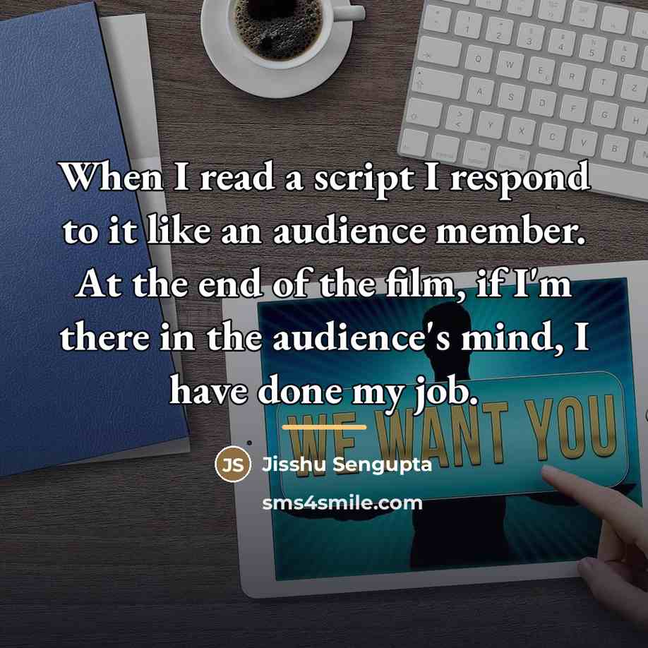 “When I read a script I respond to it like…” quote by Jisshu Sengupta