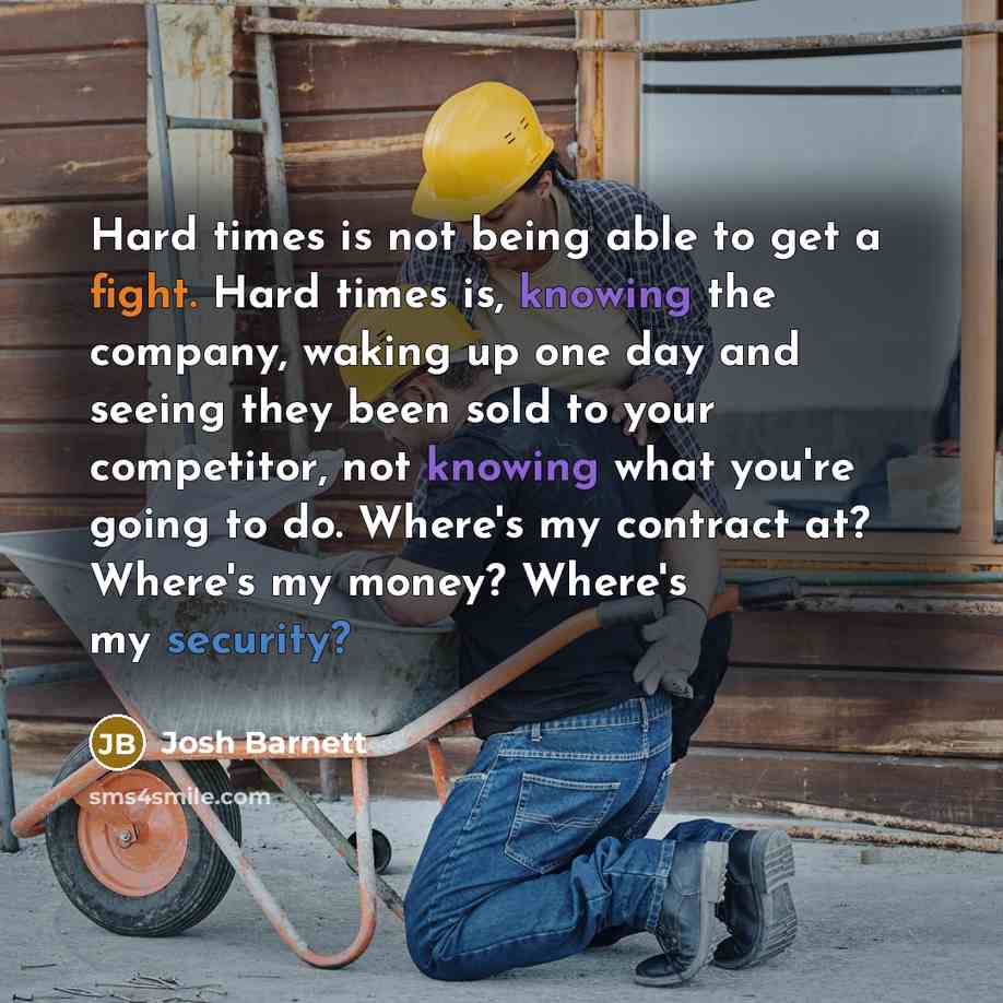 “Hard times is not being able to get a fight.…” quote by Josh Barnett