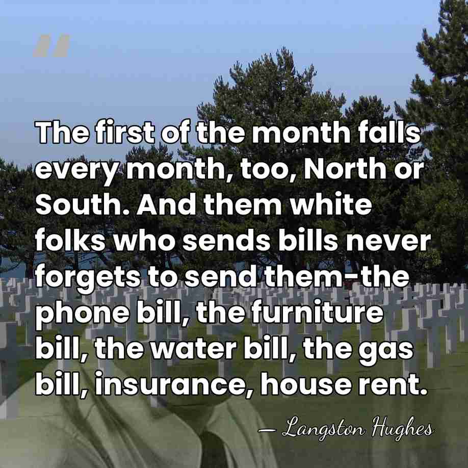 The first of the month falls every month, too, North or South.&hellip; - Langston Hughes
