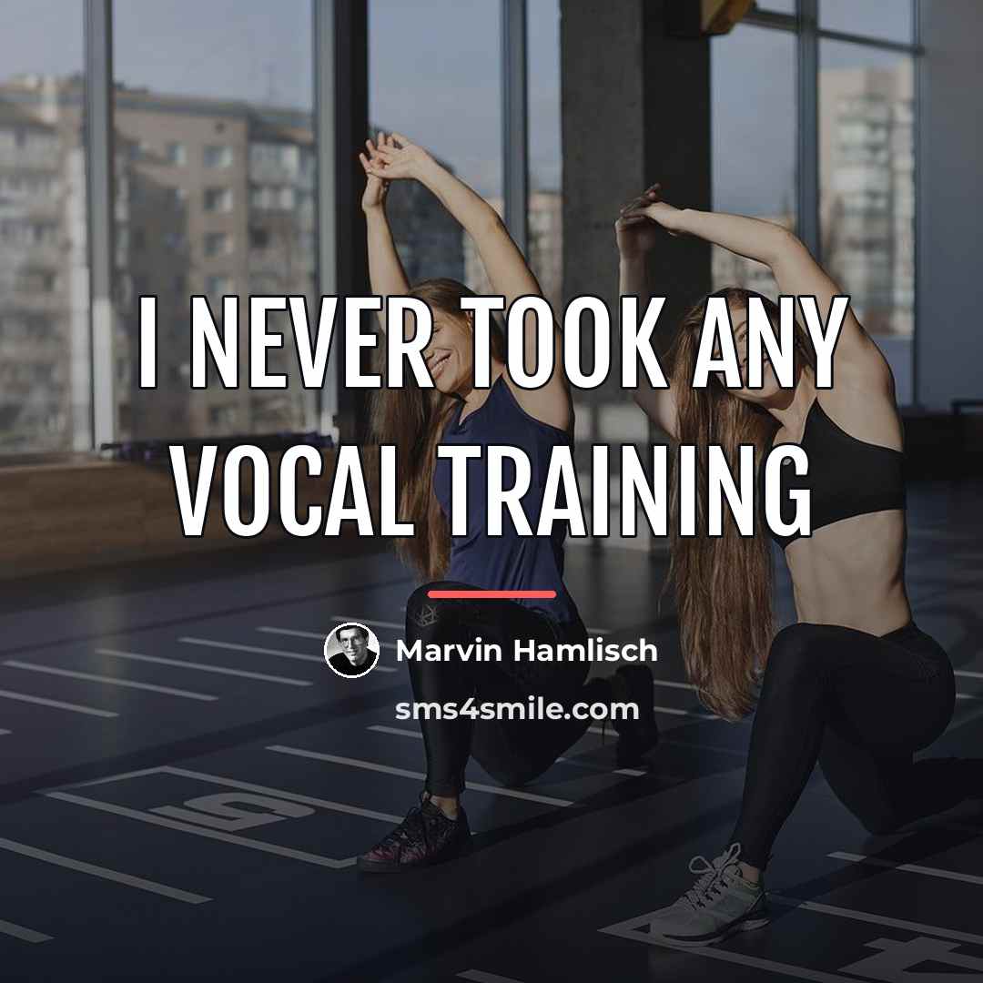 “I never took any vocal training…” quote by Marvin Hamlisch