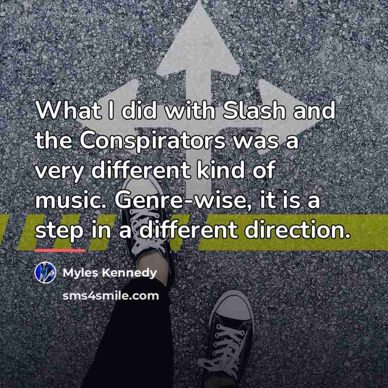 “What I did with Slash and the Conspirators was a…” quote by Myles Kennedy