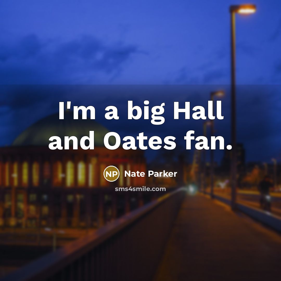 “I'm a big Hall and Oates fan.…” quote by Nate Parker