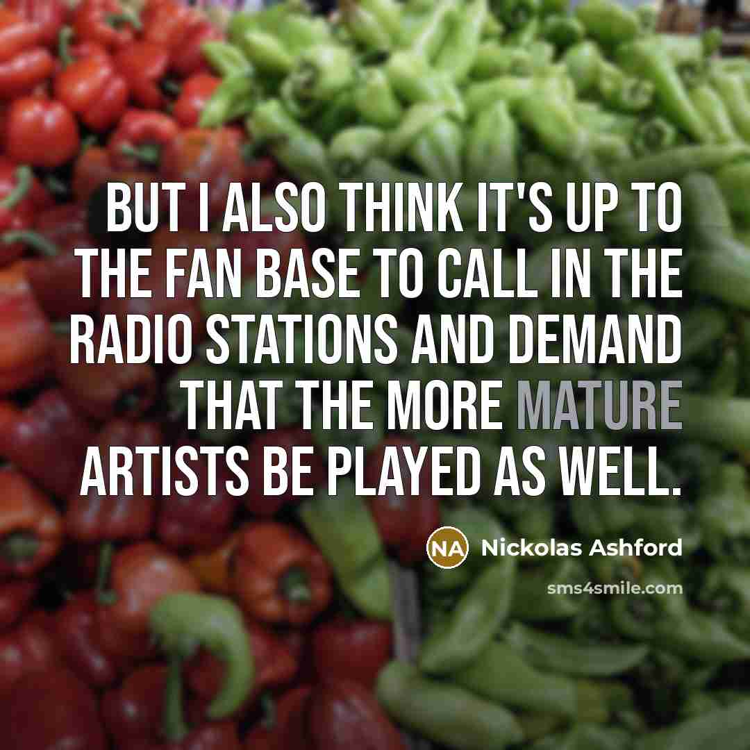 “But I also think it's up to the fan base…” quote by Nickolas Ashford