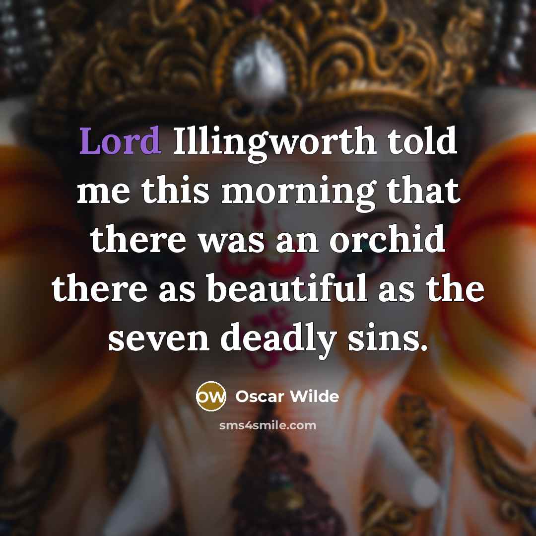 “Lord Illingworth told me this morning that there was an…” quote by Oscar Wilde