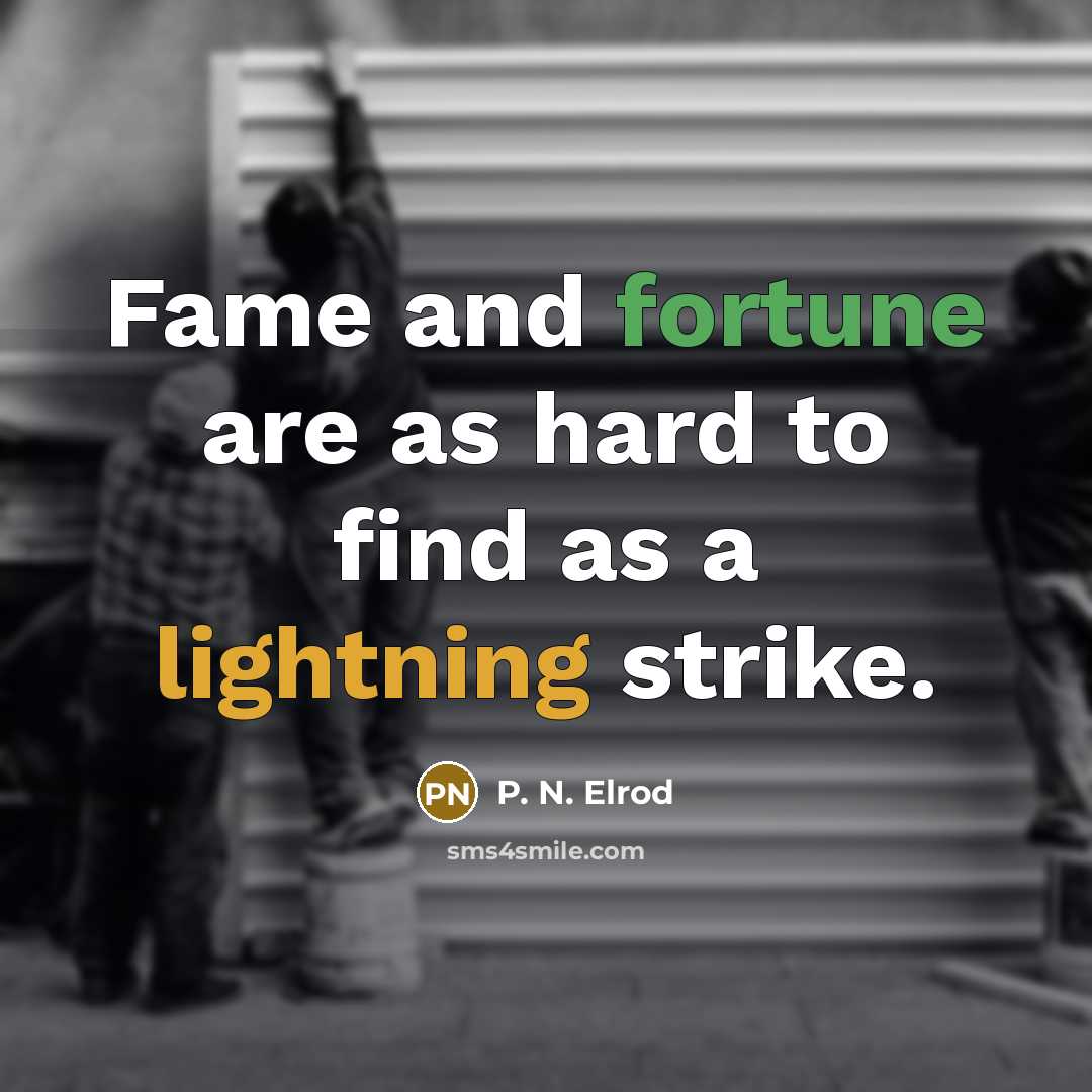 “Fame and fortune are as hard to find as a…” quote by P. N. Elrod