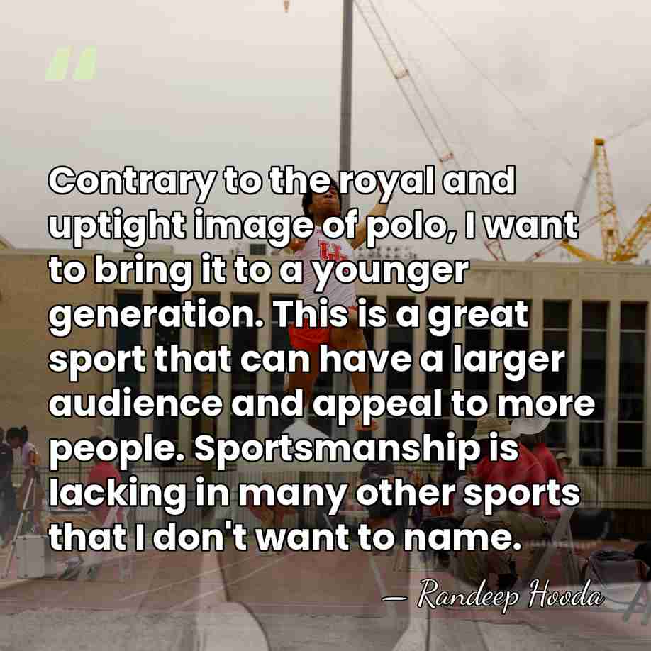 Contrary to the royal and uptight image of polo, I want to&hellip; - Randeep Hooda