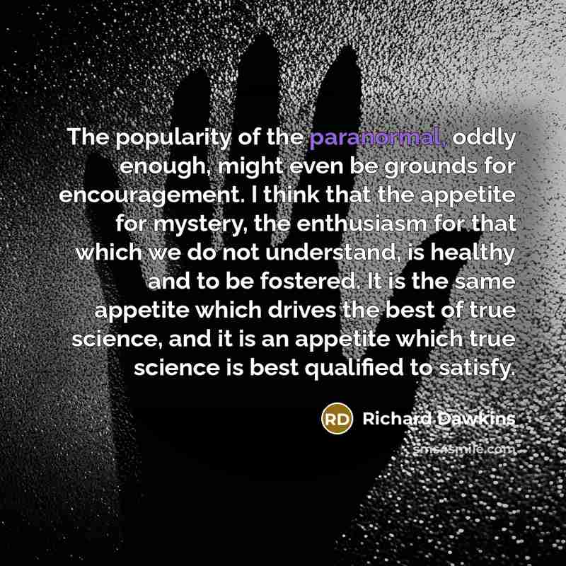 “The popularity of the paranormal, oddly enough, might even be…” quote by Richard Dawkins