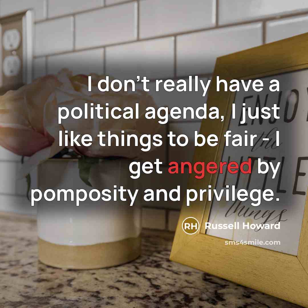 “I don't really have a political agenda, I just like…” quote by Russell Howard