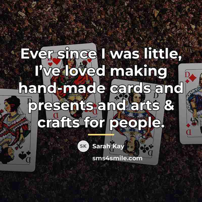 “Ever since I was little, I’ve loved making hand-made cards…” quote by Sarah Kay