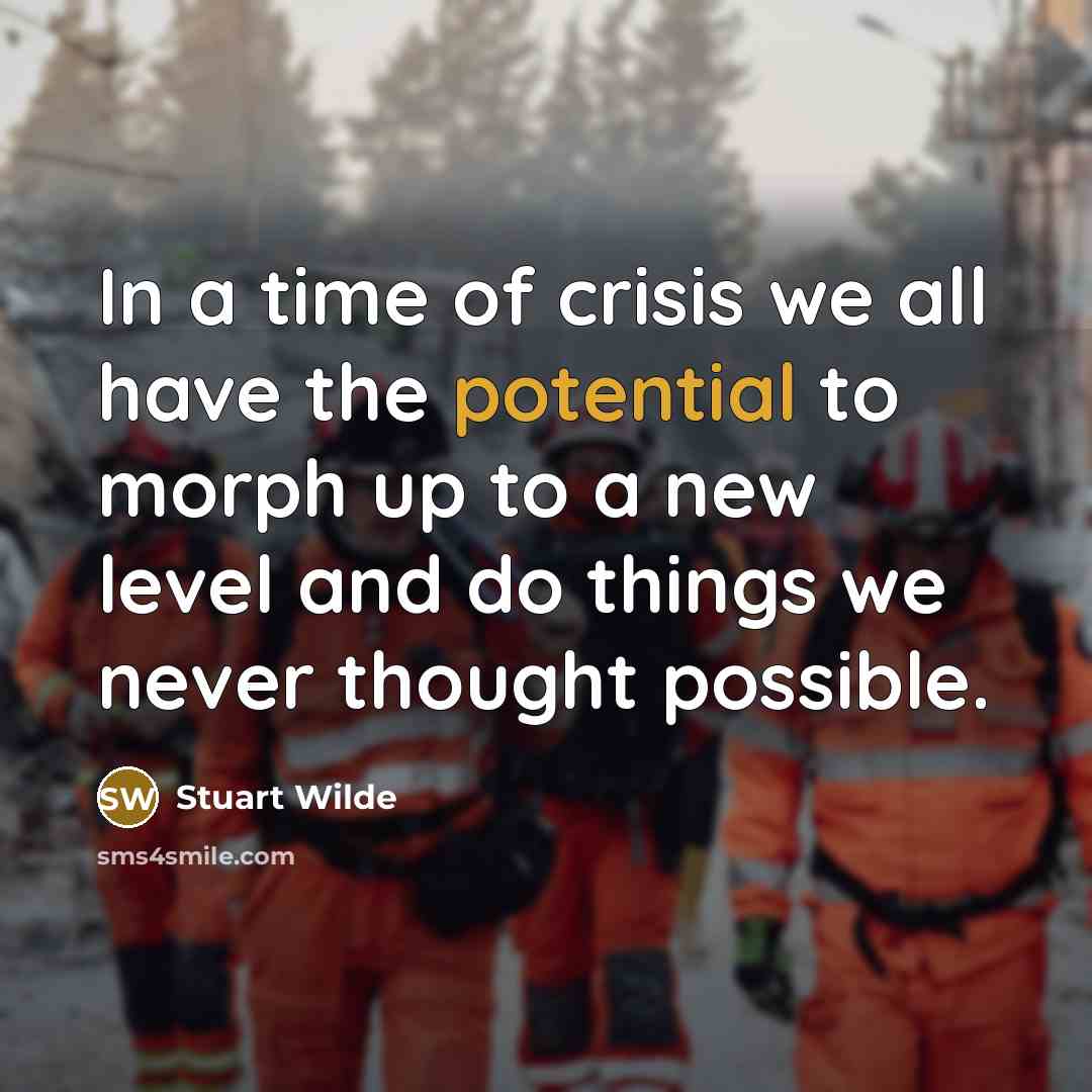“In a time of crisis we all have the potential…” quote by Stuart Wilde