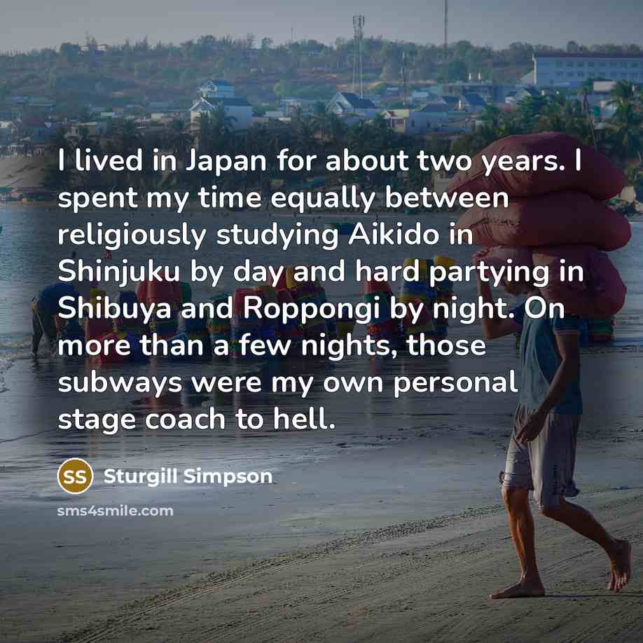“I lived in Japan for about two years. I spent…” quote by Sturgill Simpson