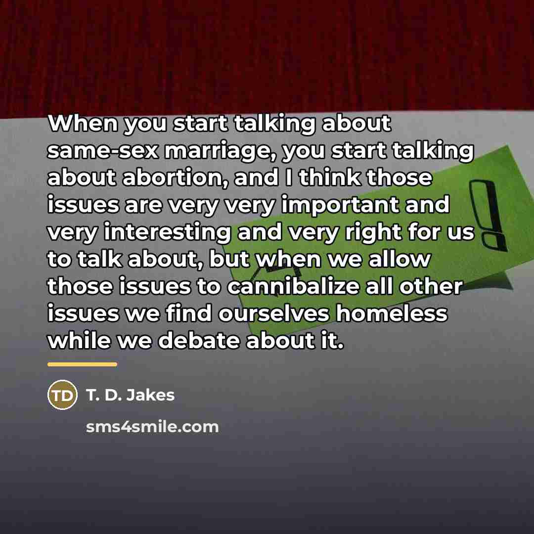 “When you start talking about same-sex marriage, you start talking…” quote by T. D. Jakes