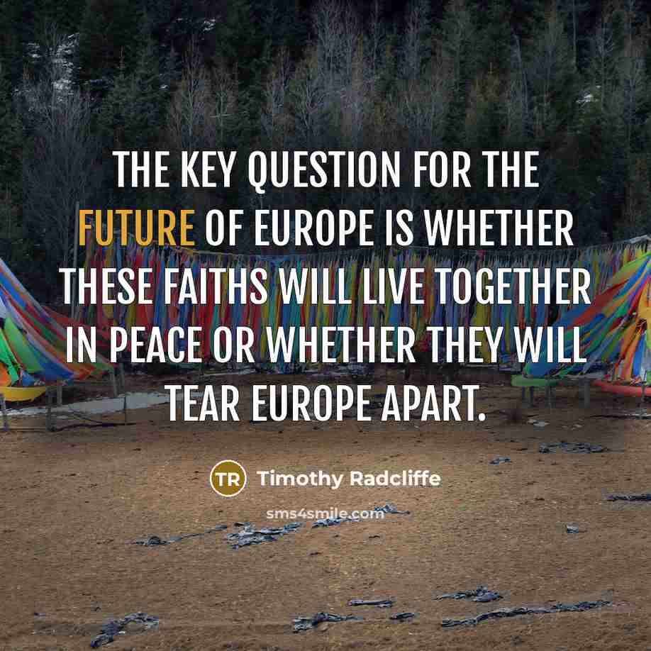 “The key question for the future of Europe is whether…” quote by Timothy Radcliffe