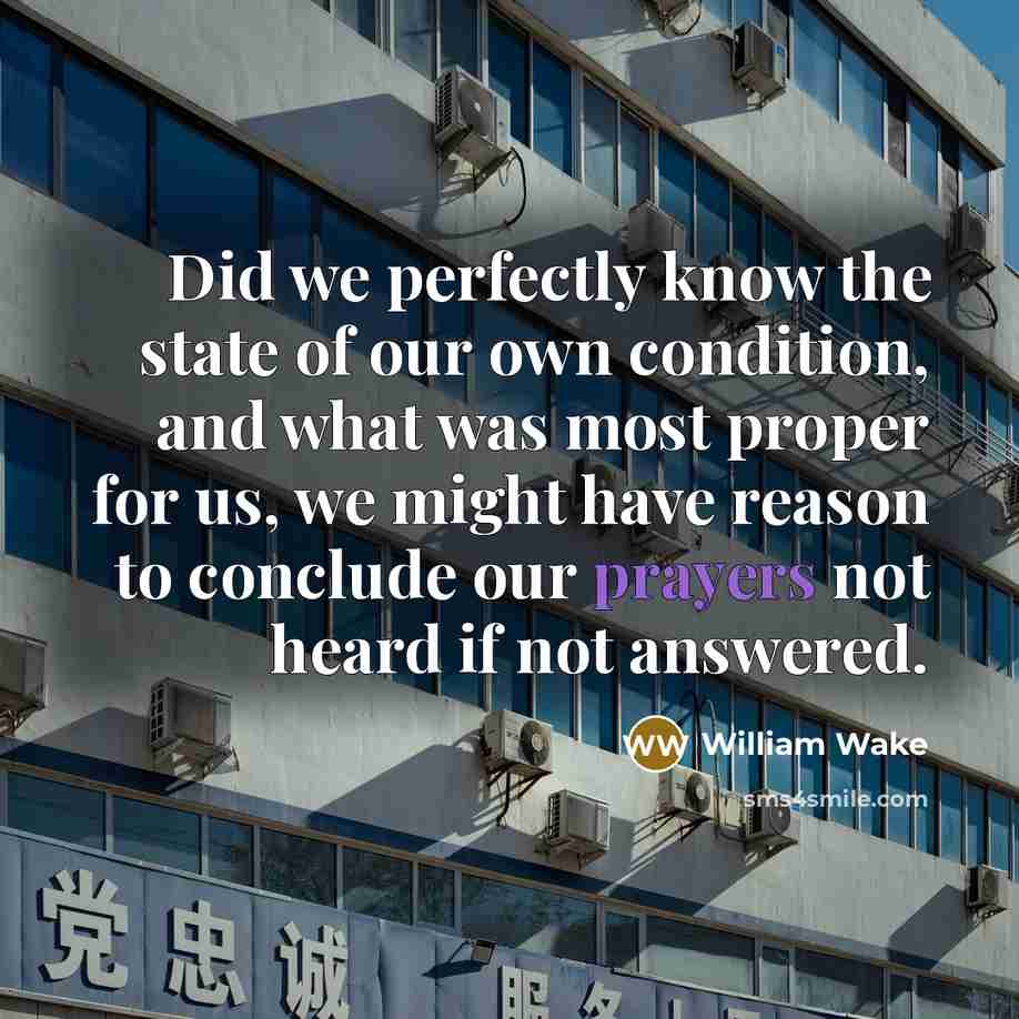 “Did we perfectly know the state of our own condition,…” quote by William Wake