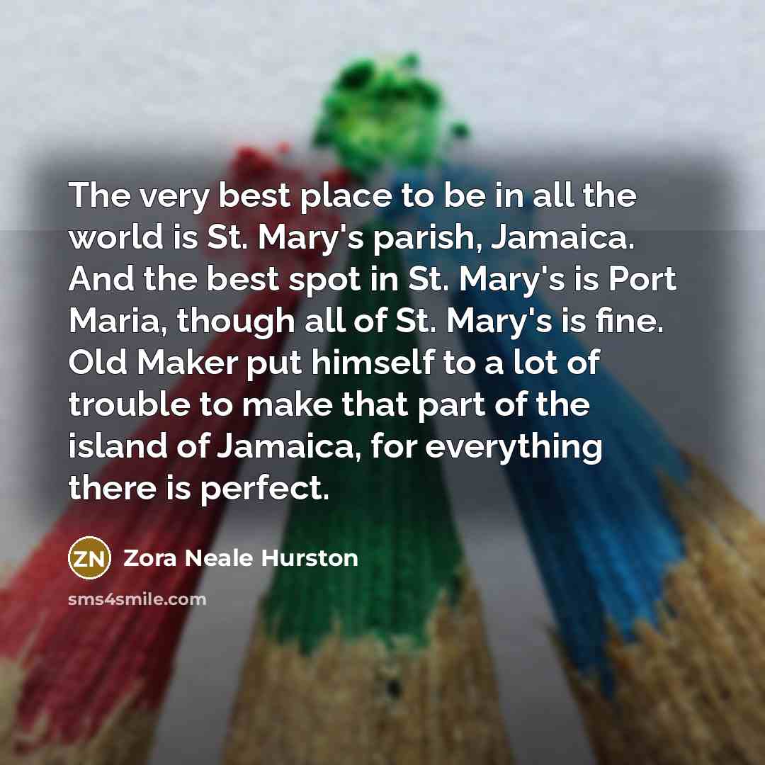 “The very best place to be in all the world…” quote by Zora Neale Hurston