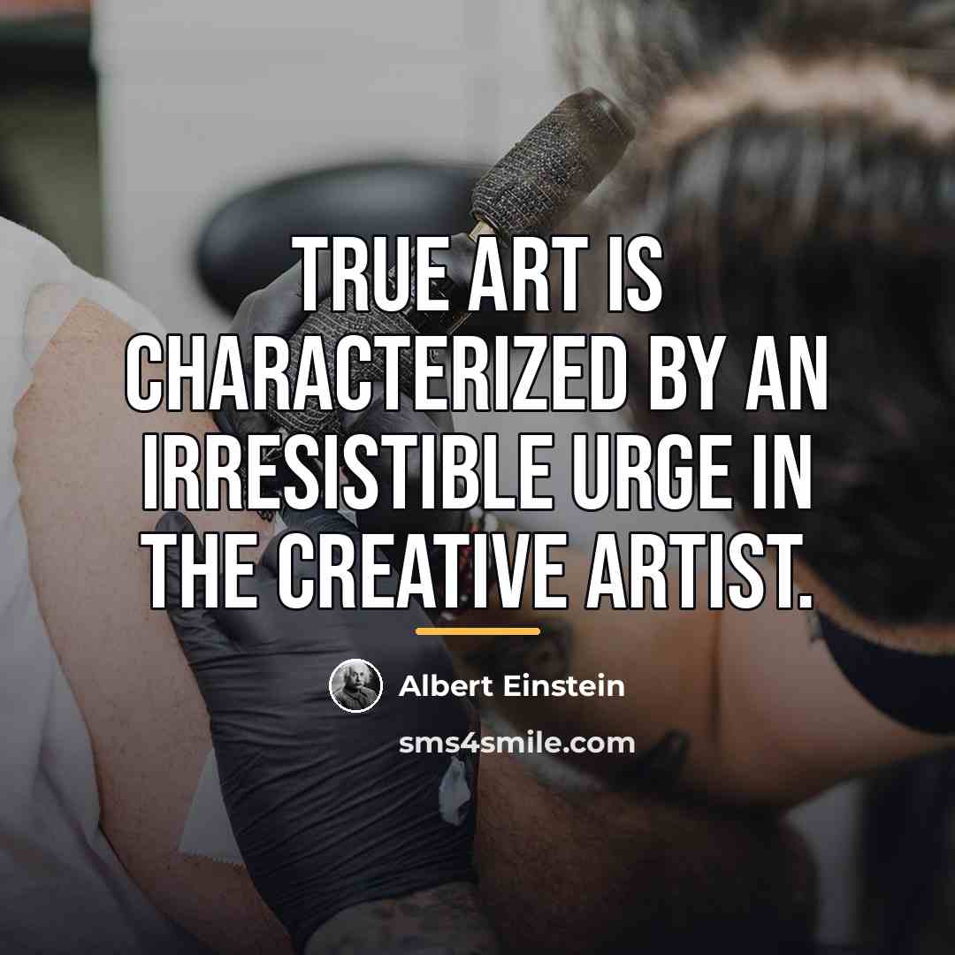 “True art is characterized by an irresistible urge in the…” quote by Albert Einstein