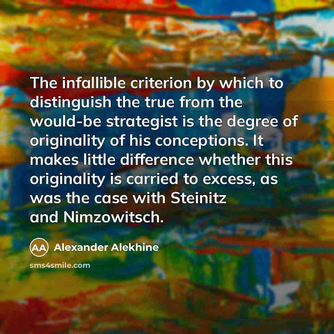 “The infallible criterion by which to distinguish the true from…” quote by Alexander Alekhine