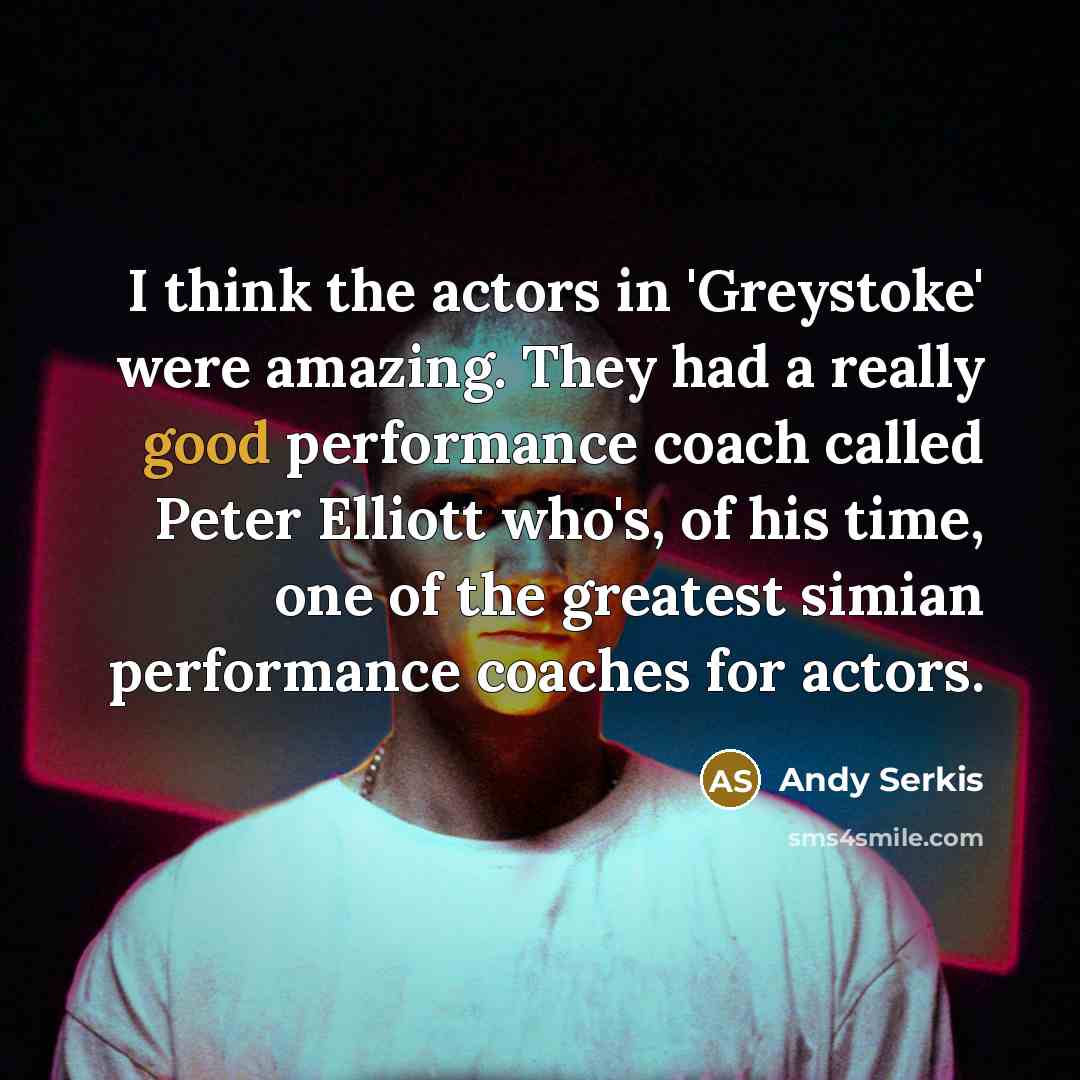 “I think the actors in 'Greystoke' were amazing. They had…” quote by Andy Serkis