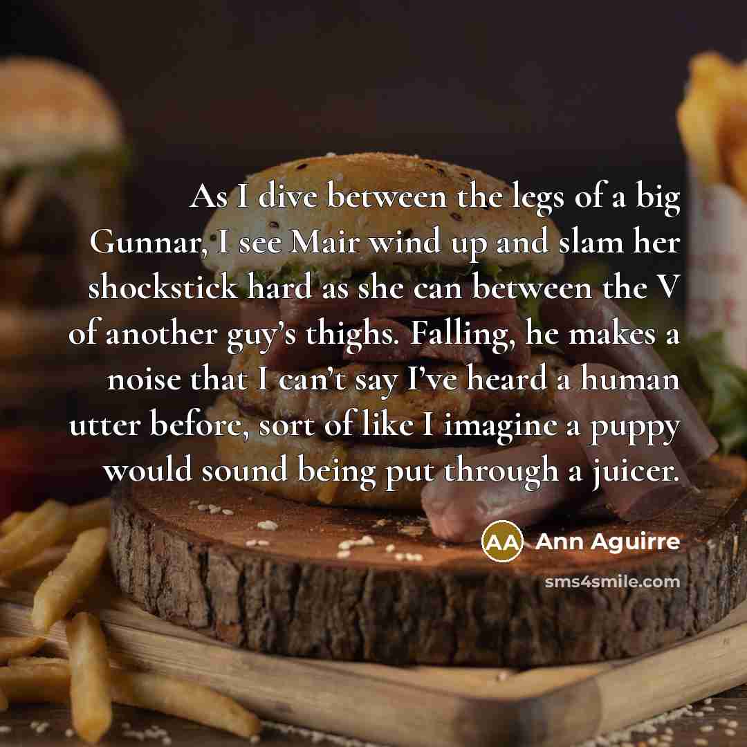 “As I dive between the legs of a big Gunnar,…” quote by Ann Aguirre