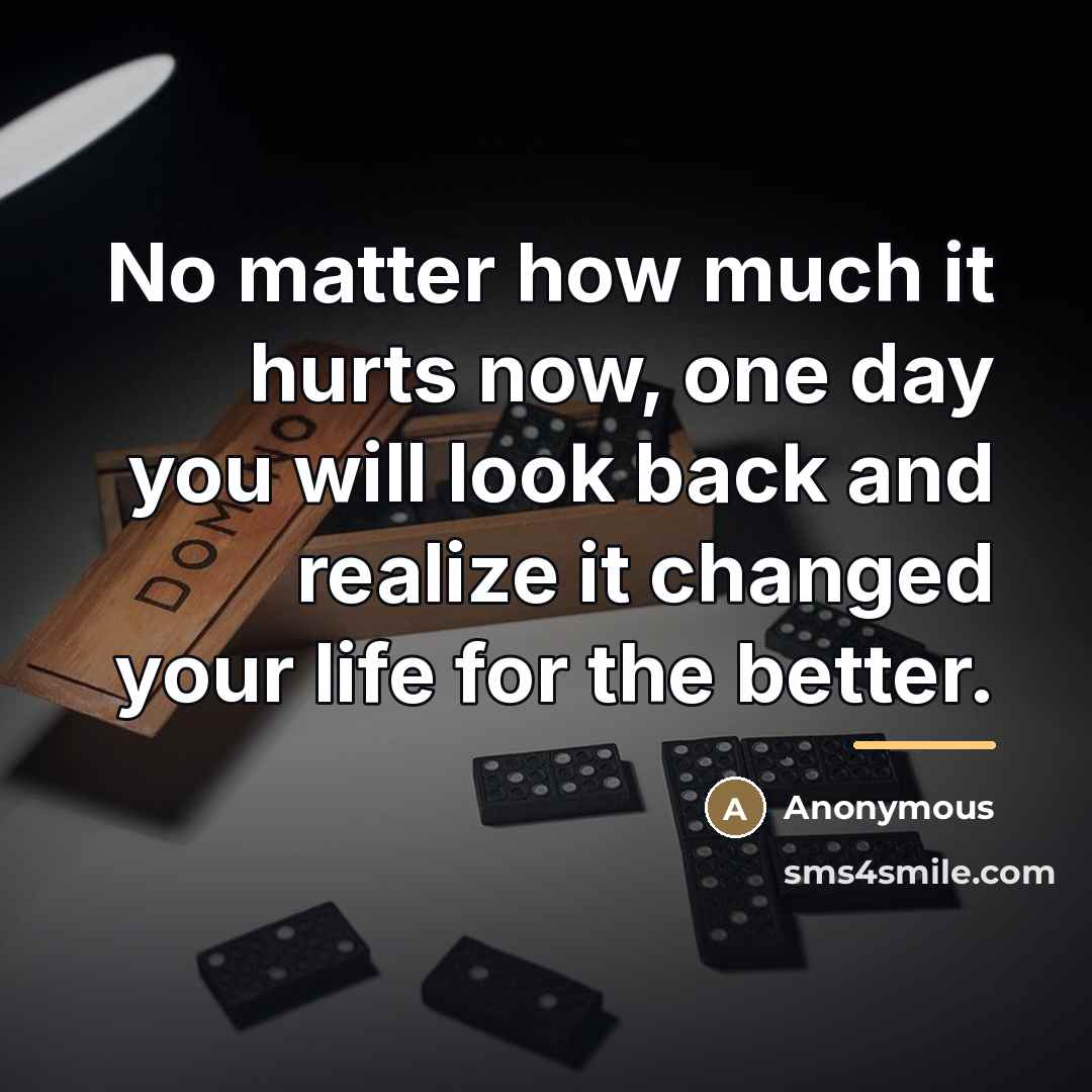 “No matter how much it hurts now, one day you…” quote by Anonymous