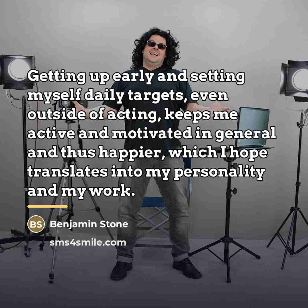 “Getting up early and setting myself daily targets, even outside…” quote by Benjamin Stone