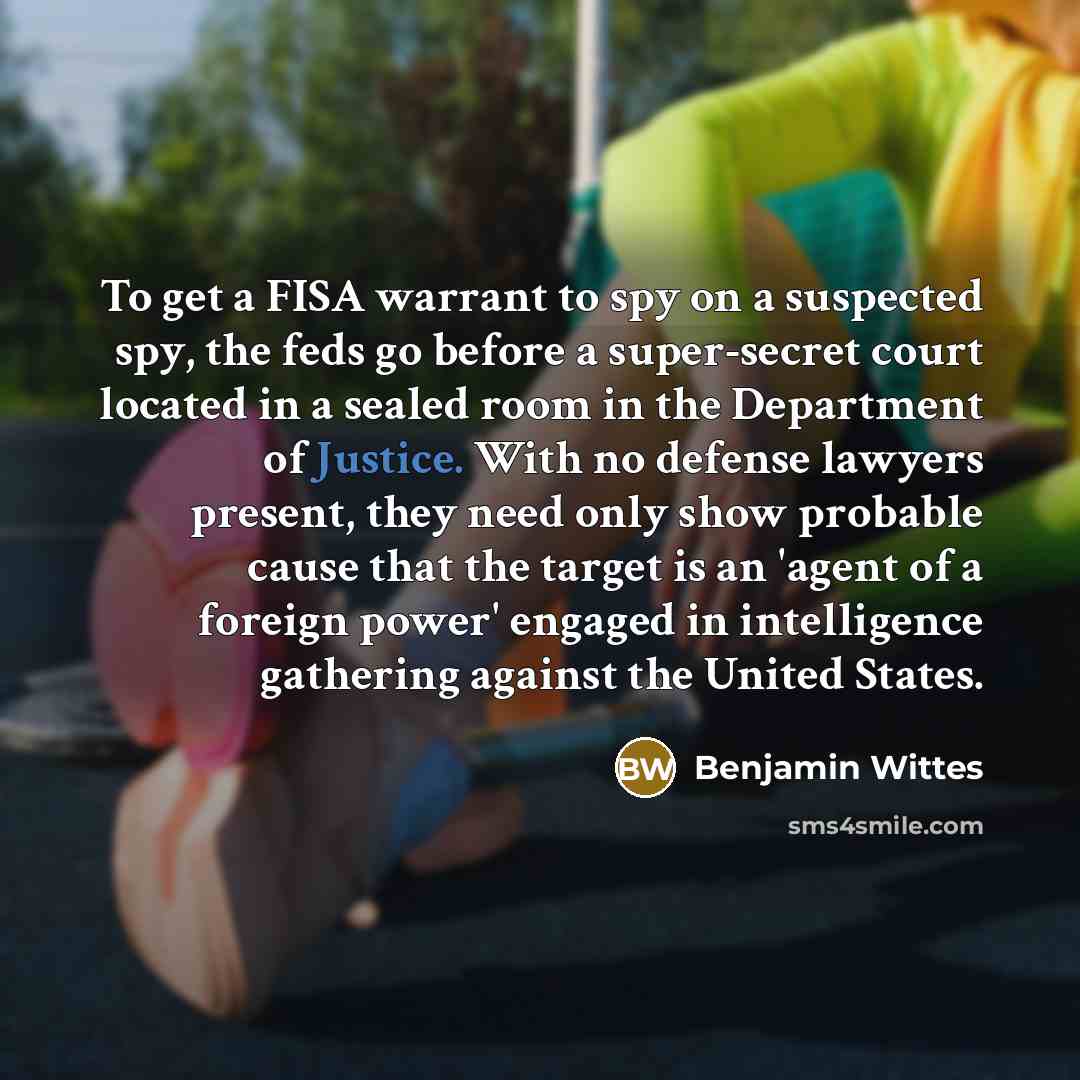 “To get a FISA warrant to spy on a suspected…” quote by Benjamin Wittes