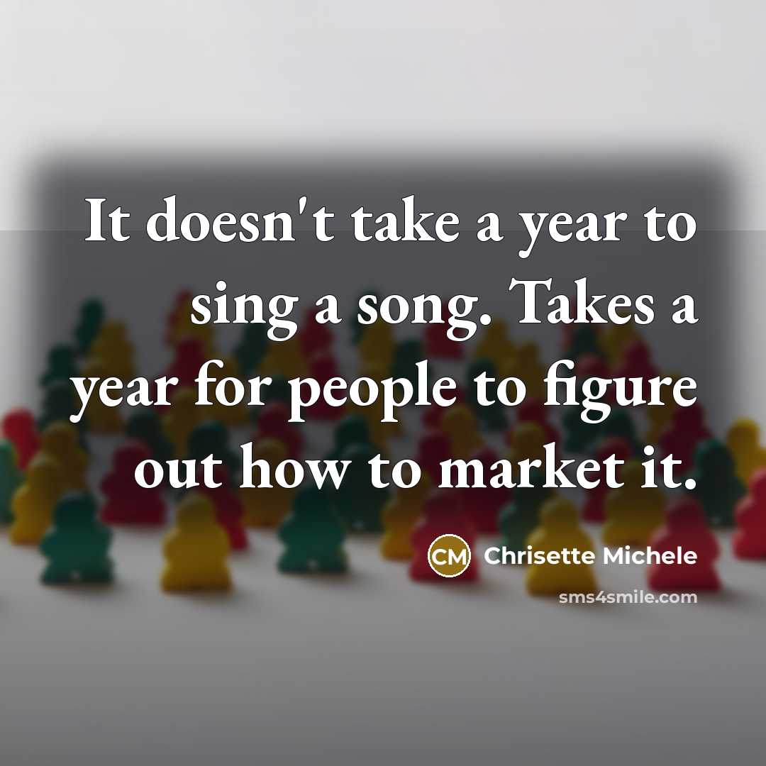 “It doesn't take a year to sing a song. Takes…” quote by Chrisette Michele