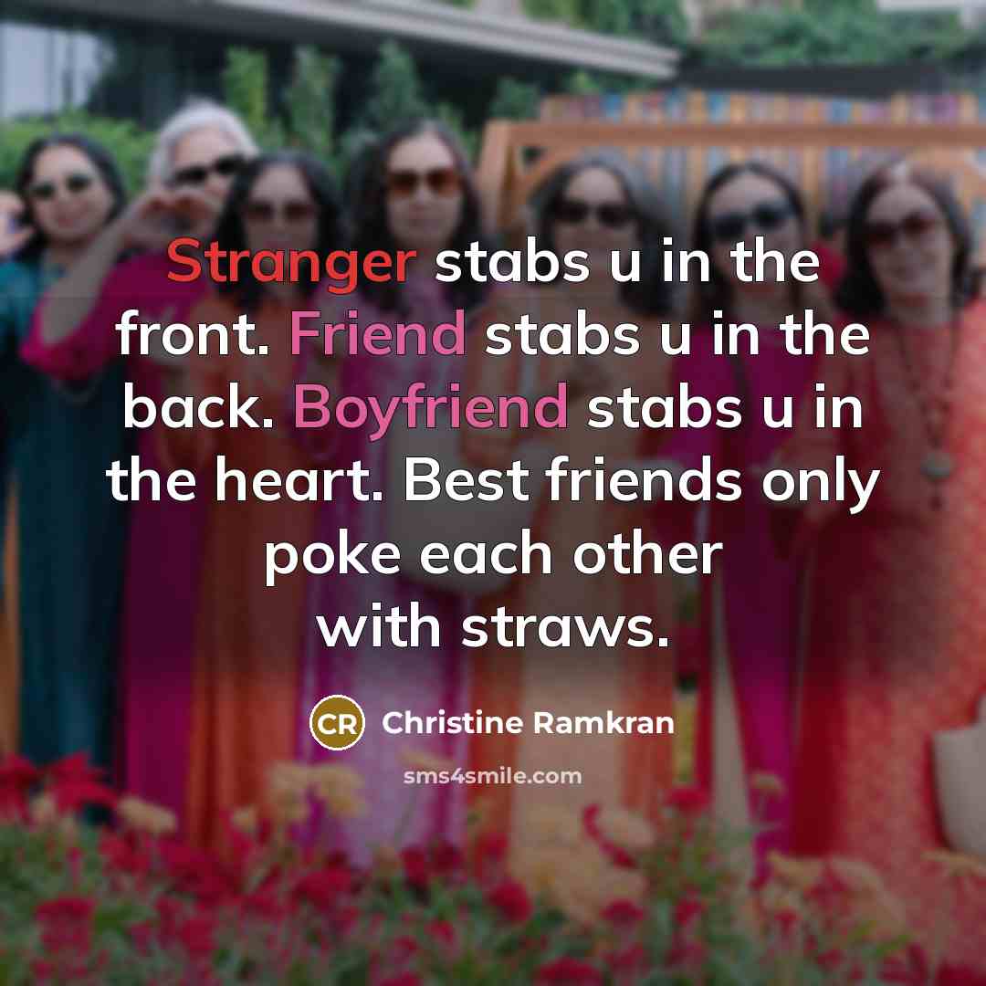 “Stranger stabs u in the front. Friend stabs u in…” quote by Christine Ramkran
