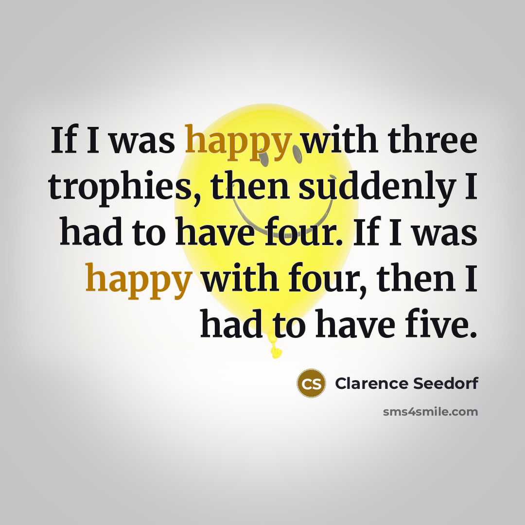 “If I was happy with three trophies, then suddenly I…” quote by Clarence Seedorf