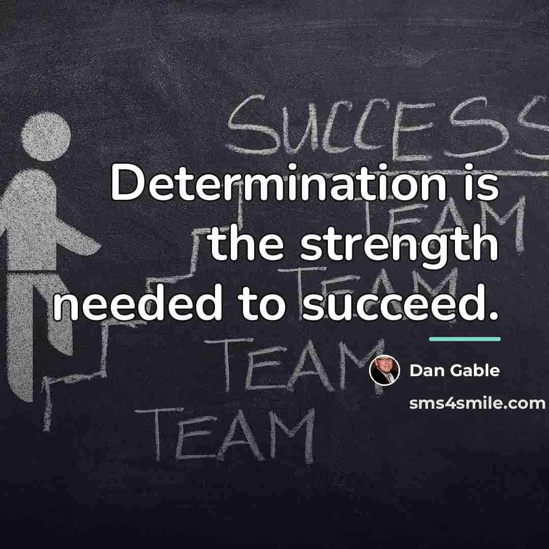 “Determination is the strength needed to succeed.…” quote by Dan Gable