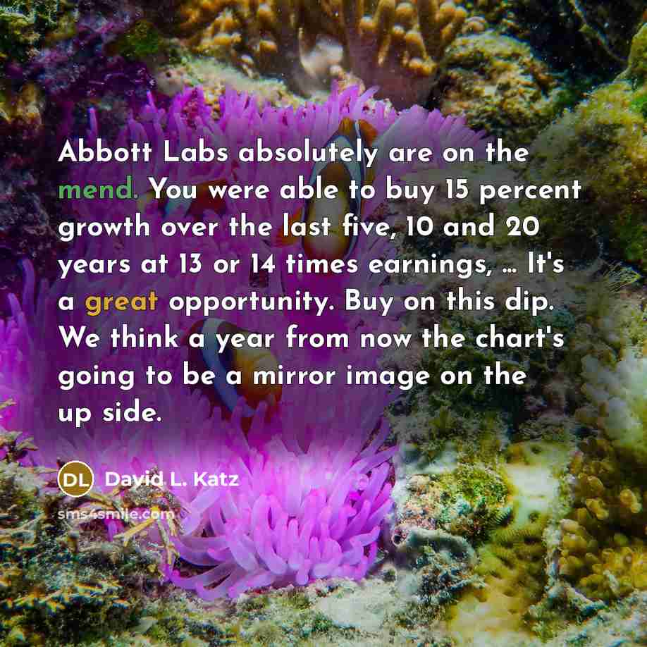 “Abbott Labs absolutely are on the mend. You were able…” quote by David L. Katz