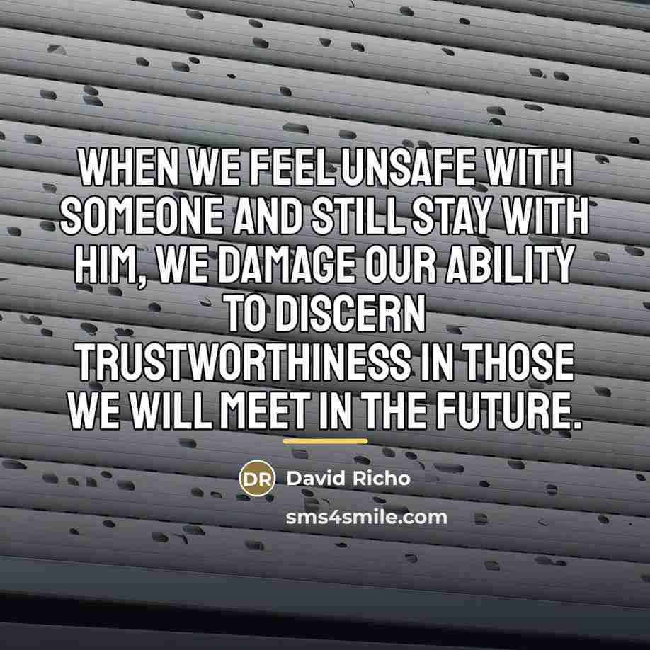 “When we feel unsafe with someone and still stay with…” quote by David Richo