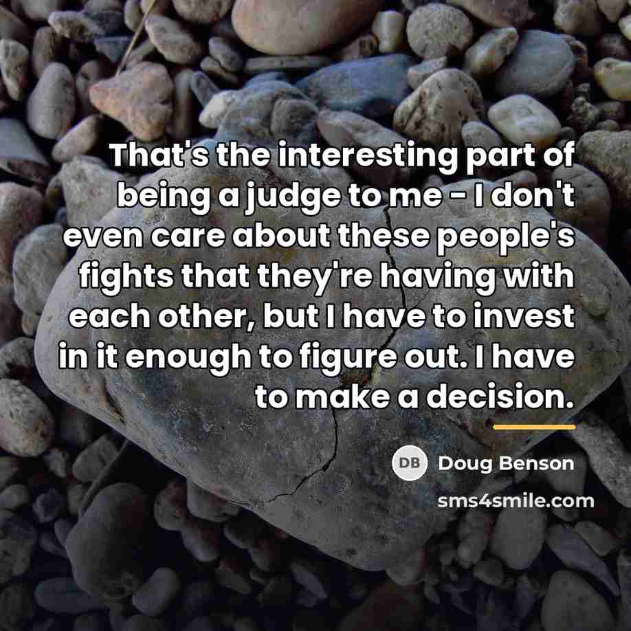 “That's the interesting part of being a judge to me…” quote by Doug Benson