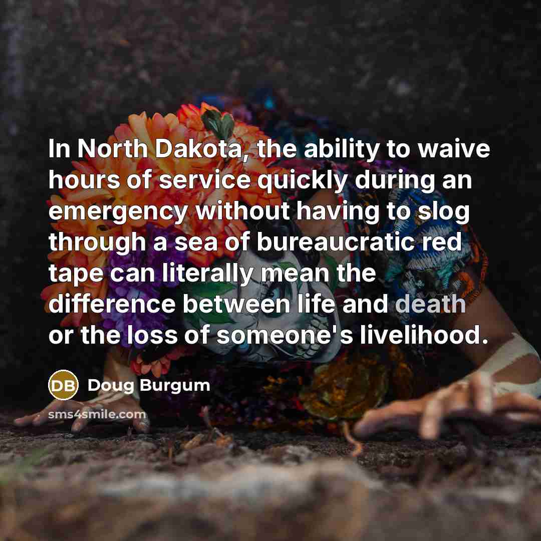 “In North Dakota, the ability to waive hours of service…” quote by Doug Burgum