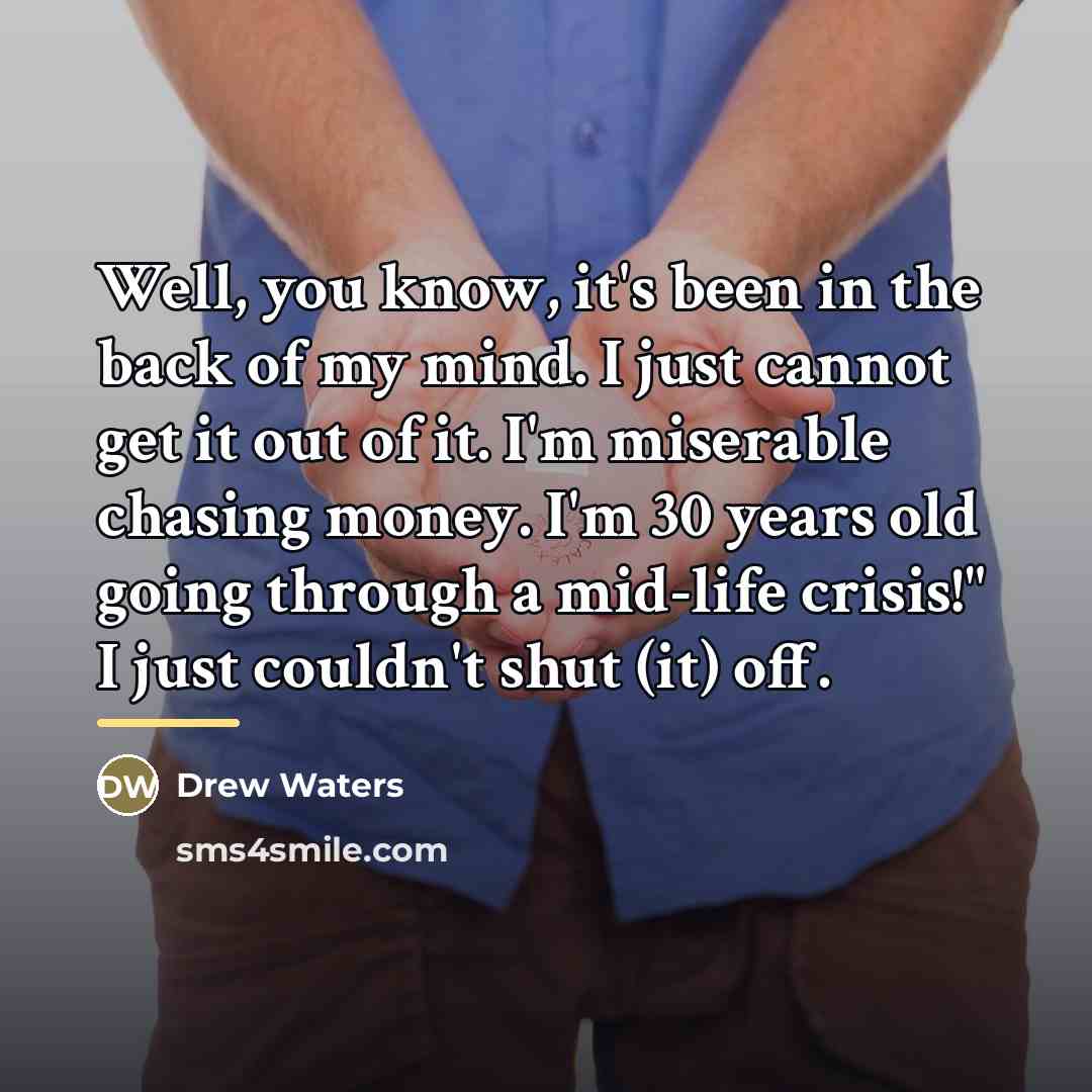 “Well, you know, it's been in the back of my…” quote by Drew Waters