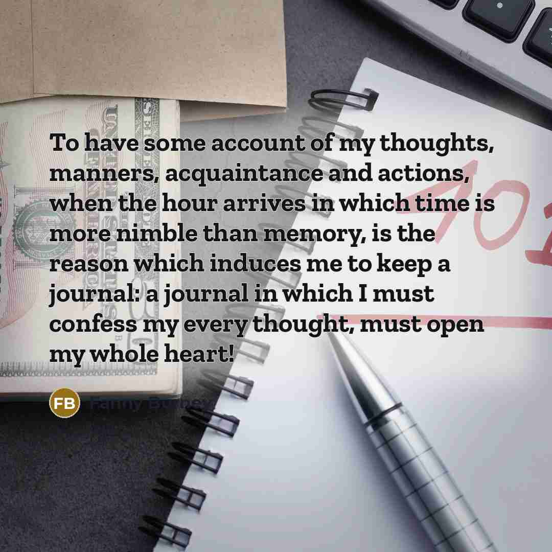 “To have some account of my thoughts, manners, acquaintance and…” quote by Fanny Burney