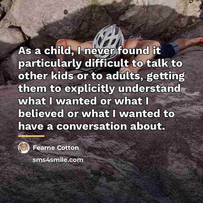 “As a child, I never found it particularly difficult to…” quote by Fearne Cotton