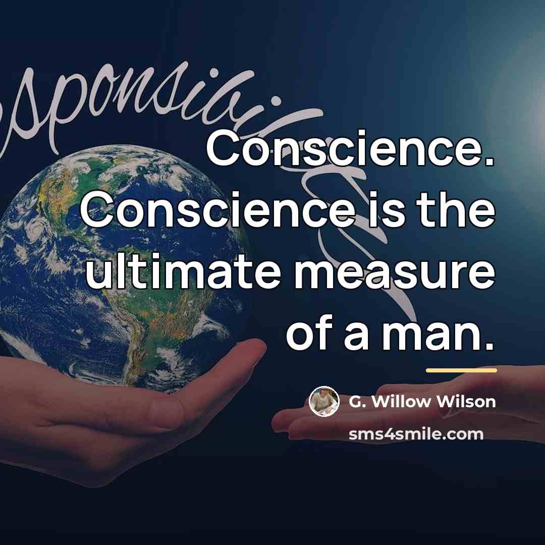 “Conscience. Conscience is the ultimate measure of a man.…” quote by G. Willow Wilson