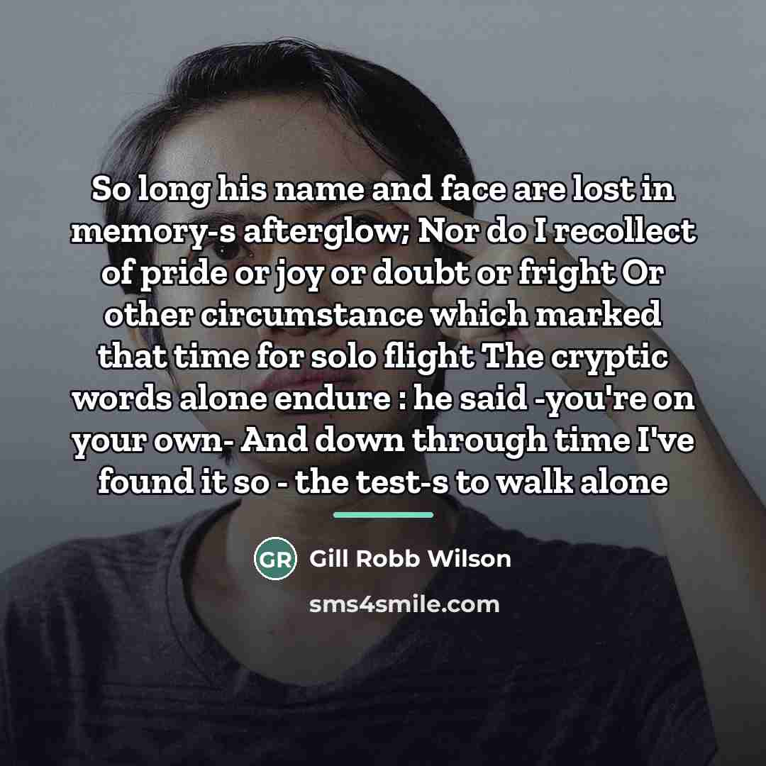 “So long his name and face are lost in memory-s…” quote by Gill Robb Wilson