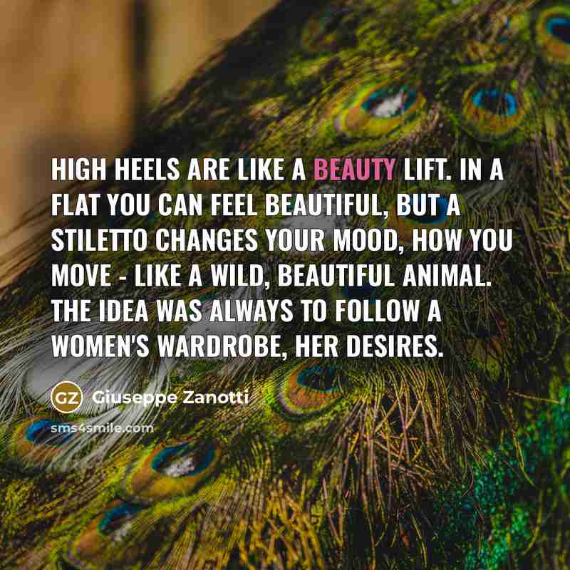 “High heels are like a beauty lift. In a flat…” quote by Giuseppe Zanotti