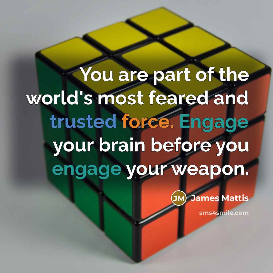 “You are part of the world's most feared and trusted…” quote by James Mattis
