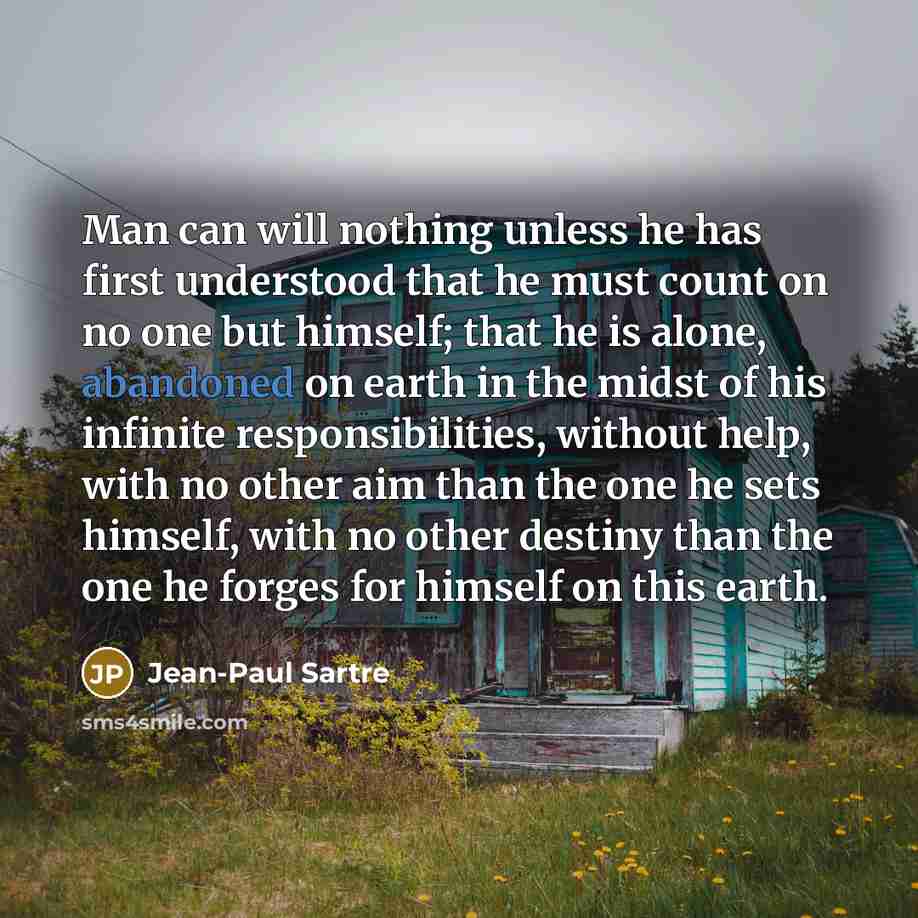 “Man can will nothing unless he has first understood that…” quote by Jean-Paul Sartre