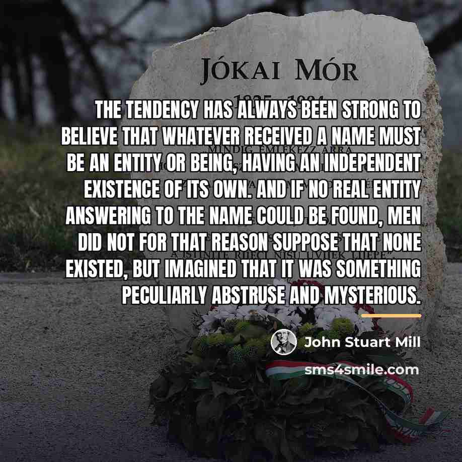 “The tendency has always been strong to believe that whatever…” quote by John Stuart Mill