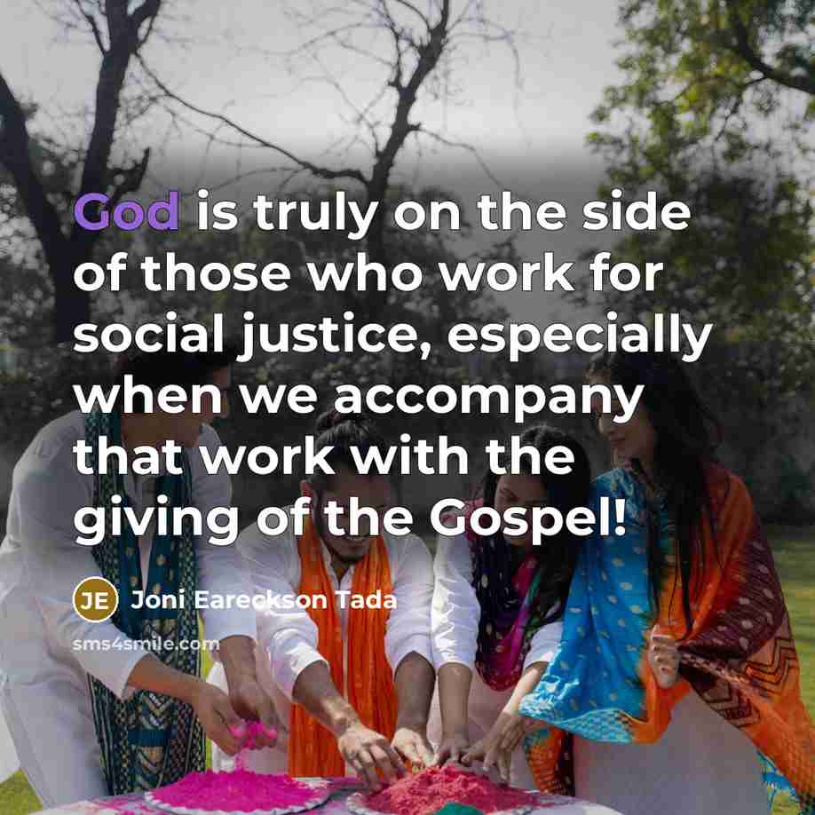 “God is truly on the side of those who work…” quote by Joni Eareckson Tada